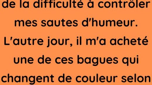 Mon mari prétend que j'ai de la difficulté