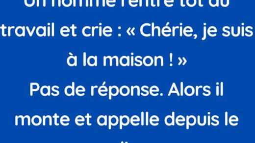 Il entre dans la chambre et trouve sa femme