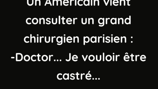 Un Américain vient consulter un grand chirurgien parisien