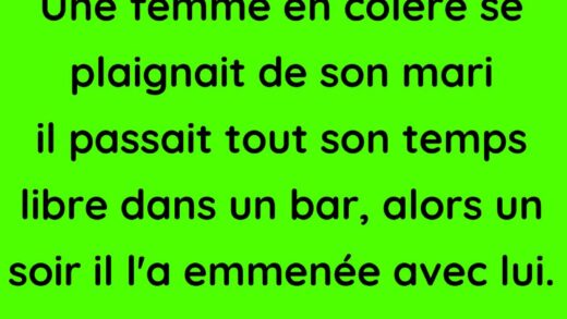 Une femme en colere se plaignait de son mari